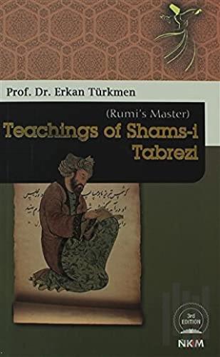 Teachings of Shams-i Tabrezi | Kitap Ambarı