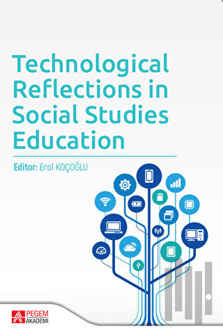 Technological Reflections in Social Studies Education | Kitap Ambarı