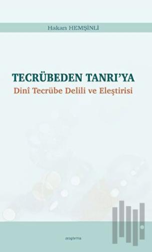 Tecrübeden Tanrı’ya - Dini Tecrübe Delili ve Eleştirisi | Kitap Ambarı