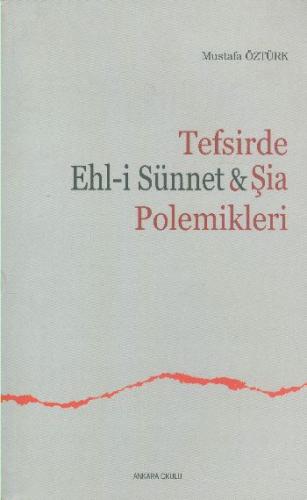 Tefsirde Ehl-i Sünnet ve Şia Polemikleri | Kitap Ambarı