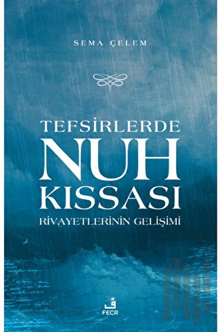 Tefsirlerde Nuh Kıssası Rivayetlerinin Gelişimi | Kitap Ambarı