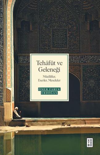 Tehâfüt ve Geleneği | Kitap Ambarı