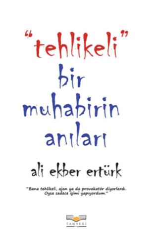 Tehlikeli Bir Muhabirin Anıları | Kitap Ambarı