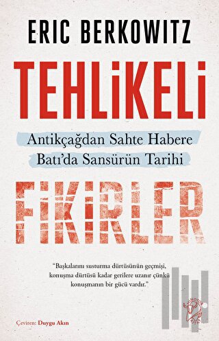 Tehlikeli Fikirler: Antikçağdan Sahte Habere Batı'da Sansürün Kısa Tar