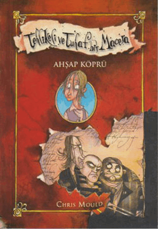 Tehlikeli Tuhaf Bir Macera - Ahşap Köprü | Kitap Ambarı