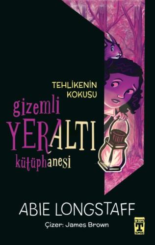 Tehlikenin Kokusu - Gizemli Yeraltı Kütüphanesi 2 | Kitap Ambarı