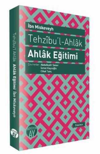 Tehzıbu’l - Ahlak - Ahlak Eğitimi | Kitap Ambarı