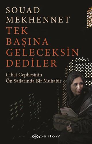 Tek Başına Geleceksin Dediler | Kitap Ambarı