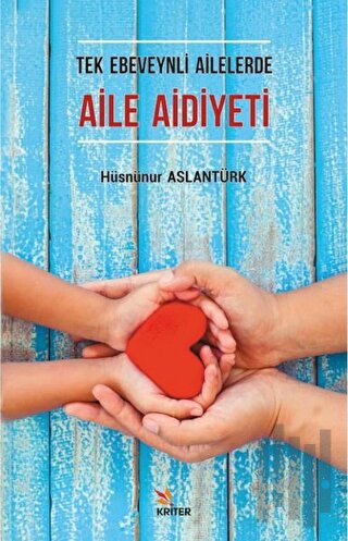 Tek Ebeveynli Ailelerde Aile Aidiyeti | Kitap Ambarı