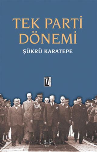 Tek Parti Dönemi | Kitap Ambarı