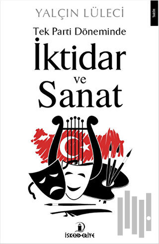 Tek Parti Döneminde İktidar ve Sanat | Kitap Ambarı