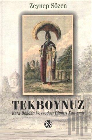 Tekboynuz Karaboğdan Voyvodası Dimitri Kantemir | Kitap Ambarı