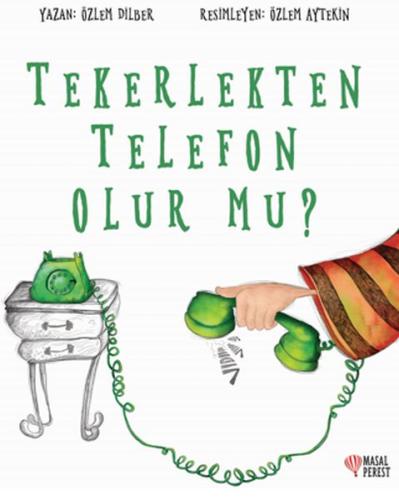 Tekerlekten Telefon Olur mu? | Kitap Ambarı