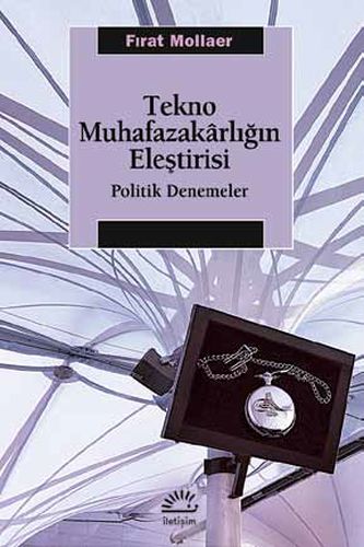 Tekno Muhafazakarlığın Eleştirisi | Kitap Ambarı