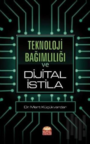 Teknoloji Bağımlılığı ve Dijital İstila | Kitap Ambarı