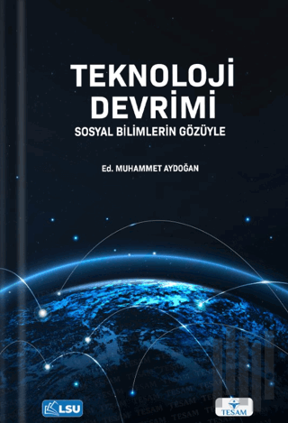 Teknoloji Devrimi - Sosyal Bilimlerin Gözüyle | Kitap Ambarı