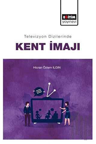 Televizyon Dizilerinde Kent İmajı | Kitap Ambarı