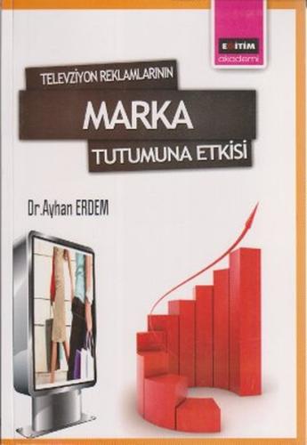 Televizyon Reklamlarının Marka Tutumuna Etkisi | Kitap Ambarı