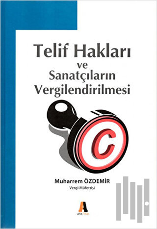 Telif Hakları ve Sanatçıların Vergilendirilmesi (Ciltli) | Kitap Ambar