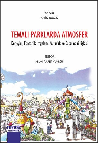 Temalı Parklarda Atmosfer Deneyim, Fantastik İmgelem, Mutluluk ve Euda