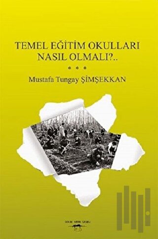 Temel Eğitim Okulları Nasıl Olmalı?.. | Kitap Ambarı