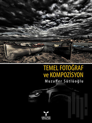 Temel Fotoğraf ve Kompozisyon | Kitap Ambarı