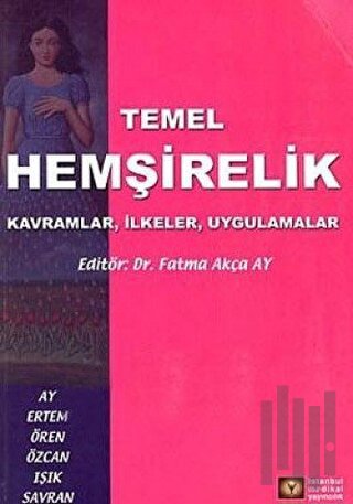 Temel Hemşirelik Kavramlar, İlkeler, Uygulamalar | Kitap Ambarı