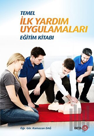 Temel İlk Yardım Uygulamaları Eğitim Kitabı | Kitap Ambarı