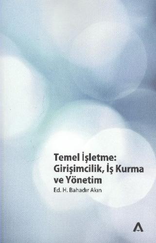 Temel İşletme: Girişimcilik, İş Kurma ve Yönetim | Kitap Ambarı