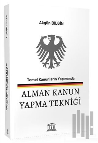 Temel Kanunların Yapımında Alman Kanun Yapma Tekniği Tanıtım Bilgileri