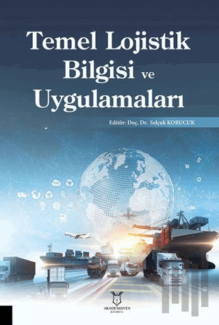 Temel Lojistik Bilgisi ve Uygulamaları | Kitap Ambarı