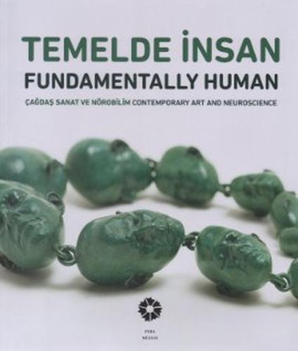 Temelde İnsan : Çağdaş Sanat ve Nörobilim | Kitap Ambarı