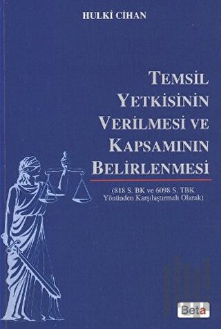 Temsil Yetkisinin Verilmesi ve Kapsamının Belirlenmesi | Kitap Ambarı