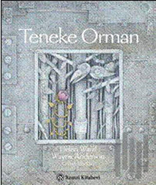 Teneke Orman | Kitap Ambarı