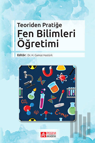 Teoriden Pratiğe Fen Bilimleri Öğretimi | Kitap Ambarı