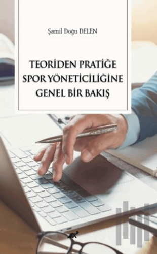 Teoriden Pratiğe Spor Yöneticiliğine Bir Bakış | Kitap Ambarı