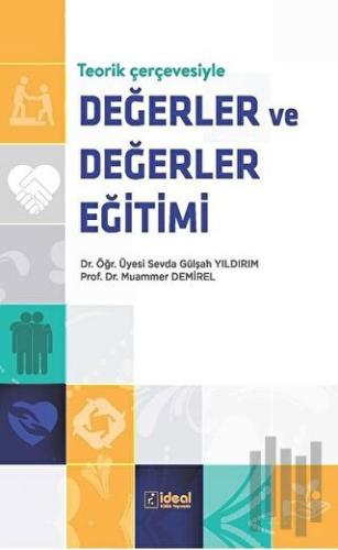 Teorik Çerçevesiyle Değerler ve Değerler Eğitimi | Kitap Ambarı