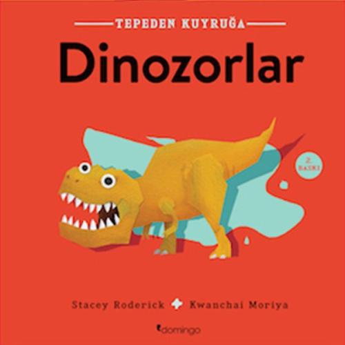 Dinozorlar - Tepeden Kuyruğa | Kitap Ambarı