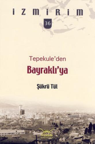 Tepekule’den Bayraklı’ya | Kitap Ambarı