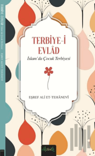 Terbiye-i Evlad - İslam'da Çocuk Terbiyesi | Kitap Ambarı