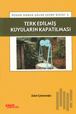 Terk Edilmiş Kuyuların Kapatılması | Kitap Ambarı