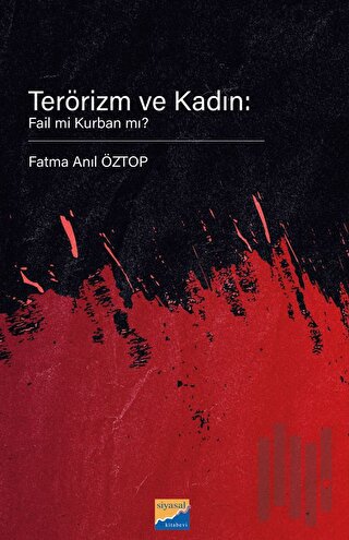 Terörizm ve Kadın: Fail Mi Kurban Mı? | Kitap Ambarı