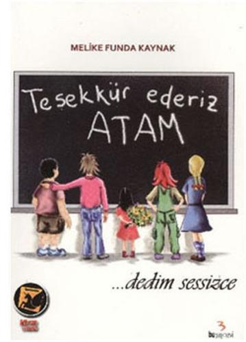 Teşekkür Ederiz Atam Dedim Sessizce | Kitap Ambarı