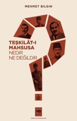 Teşkilat-ı Mahsusa Nedir? Ne Değildir? | Kitap Ambarı