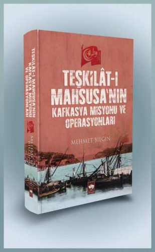 Teşkilat-ı Mahsusa'nın Kafkasya Misyonu ve Operasyonları | Kitap Ambar