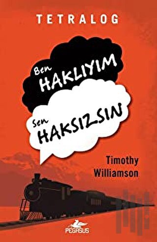 Tetralog: Ben Haklıyım, Sen Haksızsın | Kitap Ambarı