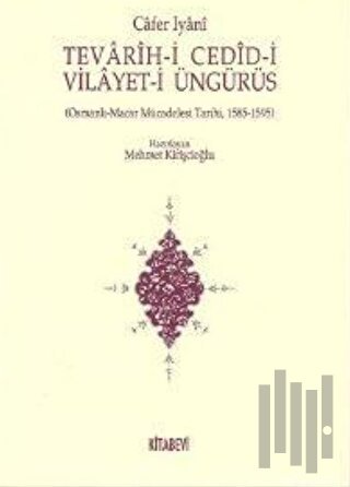 Tevarih-i Cedid-i Vilayet-i Üngürüs | Kitap Ambarı