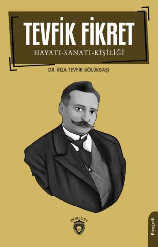 Tevfik Fikret Hayatı-Sanatı-Kişiliği | Kitap Ambarı