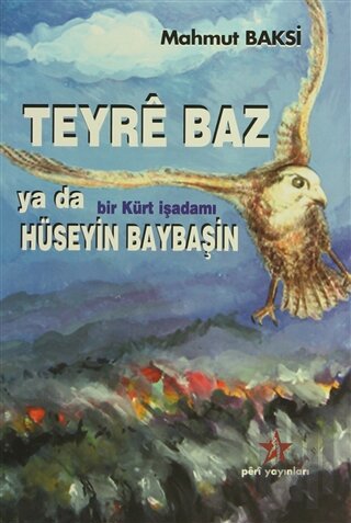 Teyre Baz ya da Bir Kürt İşadamı Hüseyin Baybaşin | Kitap Ambarı