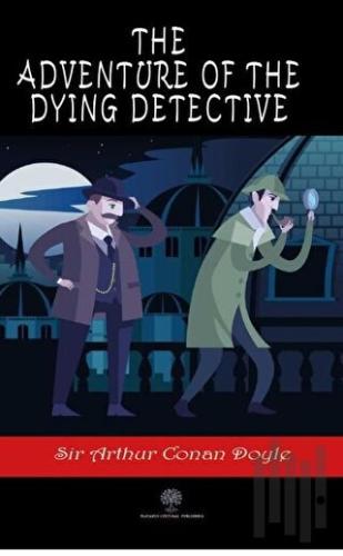 The Adventure of the Dying Detective | Kitap Ambarı